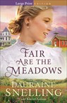 Fair Are the Meadows - Lauraine Snelling - 9780764247071