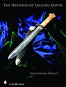 The Heritage of English Knives - David Hayden-Wright - 9780764326936