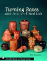 Turning Boxes with Friction-Fitted Lids - Bill Bowers - 9780764330278
