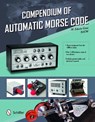 Compendium of Automatic Morse Code - Ed Goss - 9780764351310