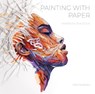 Painting with Paper - Yulia Brodskaya - 9780764358548