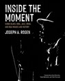 Inside the Moment - Joseph A. Rosen - 9780764370113