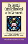 The Essential Catholic Handbook of the Sacraments - Thomas M. Santa ; Redemptorist Pastoral Publication - 9780764807817
