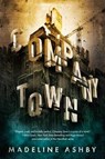 Company Town - ASHBY,  Madeline - 9780765382900