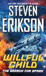 Willful Child: The Search for Spark - Steven Erikson - 9780765383976