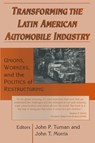 Transforming the Latin American Automobile Industry - John P. Tuman ; John T. Morris - 9780765602008