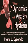 The Dynamics of Anxiety and Hysteria - Hans Eysenck - 9780765809599