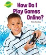 How Do I Play Games Online? - YEARLING,  Tricia - 9780766068452