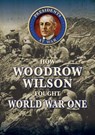 How Woodrow Wilson Fought World War I - CROMPTON,  Samuel Willard - 9780766085299
