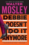 Debbie Doesn't Do It Anymore - Walter Mosley - 9780767929646