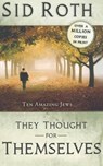They Thought for Themselves - ROTH,  Sid - 9780768412130