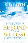Heaven is Beyond Your Wildest Expectations - Sid Roth ; Lonnie Lane - 9780768412918