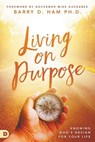 Living on Purpose - HAM,  Barry D., Ph.D. - 9780768417289