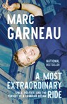 A Most Extraordinary Ride - Marc Garneau - 9780771016295