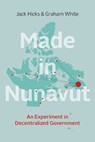Made in Nunavut - Jack Hicks ; Graham White - 9780774831048