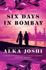 Six Days in Bombay - Alka Joshi - 9780778305835