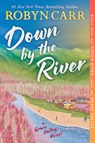 Down by the River - Robyn Carr - 9780778305866
