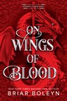 On Wings of Blood - Briar Boleyn - 9780778307471