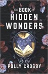 The Book of Hidden Wonders - CROSBY,  Polly - 9780778310006