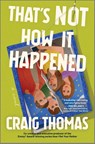 That's Not How It Happened - Craig Thomas - 9780778360292