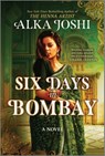 Six Days in Bombay - Alka Joshi - 9780778387756
