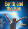 Earth and the Sun - KALMAN,  Bobbie ; Macaulay, Kelley - 9780778732020