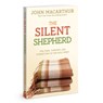 The Silent Shepherd: The Care, Comfort, and Correction of the Holy Spirit - John MacArthur Jr - 9780781406734