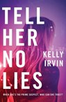 Tell Her No Lies - Kelly Irvin - 9780785223115
