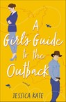 A Girl’s Guide to the Outback - Jessica Kate - 9780785229629
