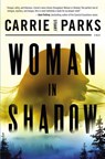 Woman in Shadow - Carrie Stuart Parks - 9780785239826