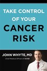 TAKE CONTROL OF YOUR CANCER RI - John Whyte MD Mph - 9780785240402