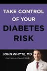 TAKE CONTROL OF YOUR DIABETES - WHYTE MD MPH,  John - 9780785240648