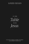 At the Table with Jesus - Louie Giglio - 9780785256106