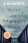Sleep In Heavenly Peace - M. William Phelps - 9780786026951