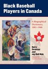 Black Baseball Players in Canada - Barry Swanton ; Jay-Dell Mah - 9780786444687