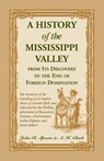 A History of the Mississippi Valley From Its Discovery to the End of Foreign Domination - John R Spears - 9780788421068
