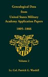 Genealogical Data From United States Military Academy Application Papers, 1805-1866, Volume 2 - Patrick G Wardell - 9780788435959