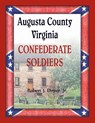 Augusta County, Virginia Confederate Soldiers - Robert Driver - 9780788457678