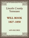 Lincoln County, Tennessee Will Book 1837-1850 - Wpa Records - 9780788487002