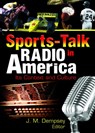 Sports-Talk Radio in America - FRANK (SAM HOUSTON STATE UNIVERSITY,  USA) Hoffmann ; Jack M. (Texas A&M University-Commerce, Commerce, TX, USA) Dempsey ; Martin J Manning - 9780789025890