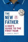 A Dad's Guide to the First Year - Armin A. Brott - 9780789214867