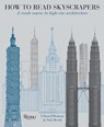 How to Read Skyscrapers - DENISON,  Edward ; Beech, Nick - 9780789337948