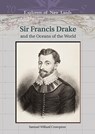 Sir Francis Drake and the Oceans of the World - Samuel Willard Crompton - 9780791086155