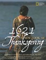 1621: A New Look at Thanksgiving - Catherine O'Neill Grace - 9780792261391
