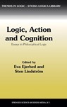 Logic, Action and Cognition - Eva Ejerhed ; Sten Lindstrom - 9780792345602