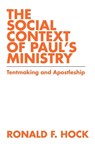 The Social Context of Paul's Ministry - Ronald F Hock - 9780800662042