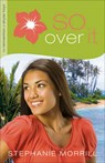 So Over it - MORRILL,  Stephanie - 9780800733919