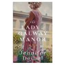 The Lady of Galway Manor - Jennifer Deibel - 9780800738426