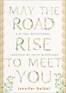May the Road Rise to Meet You: A 31-Day Devotional Inspired by Irish Blessings - Jennifer Deibel - 9780800745998
