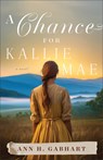 A Chance for Kallie Mae - Ann H. Gabhart - 9780800746278